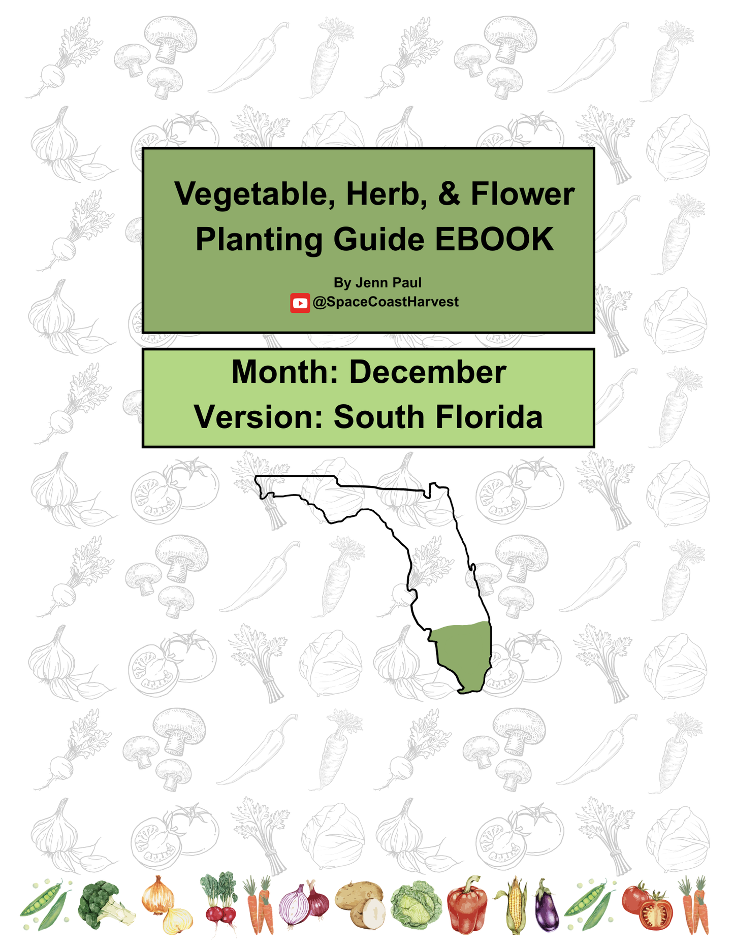 South Florida Vegetable, Herb, & Flower Planting Guide EBOOK