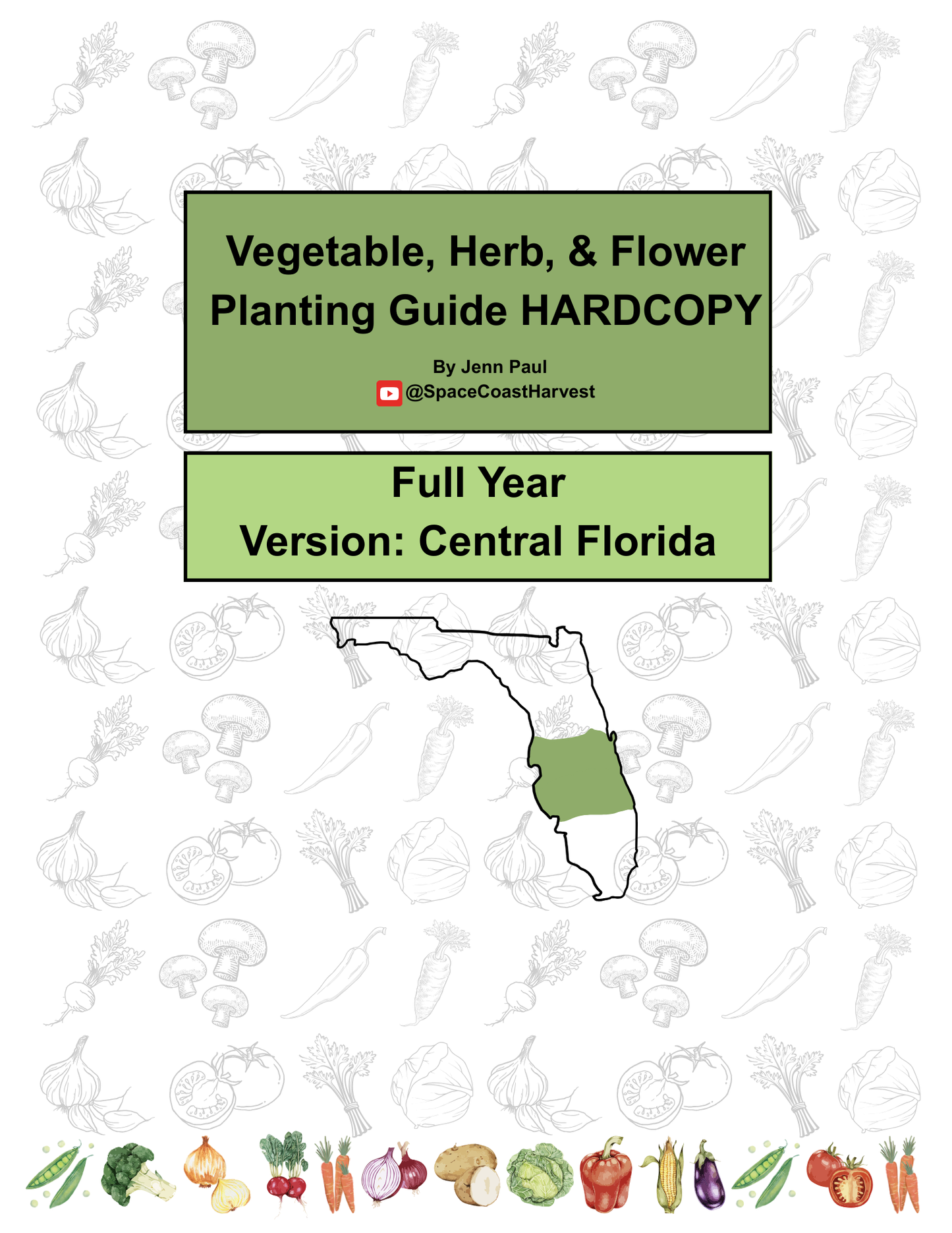 HARDCOPY of Central Florida Vegetable, Herb & Flower Planting Guide