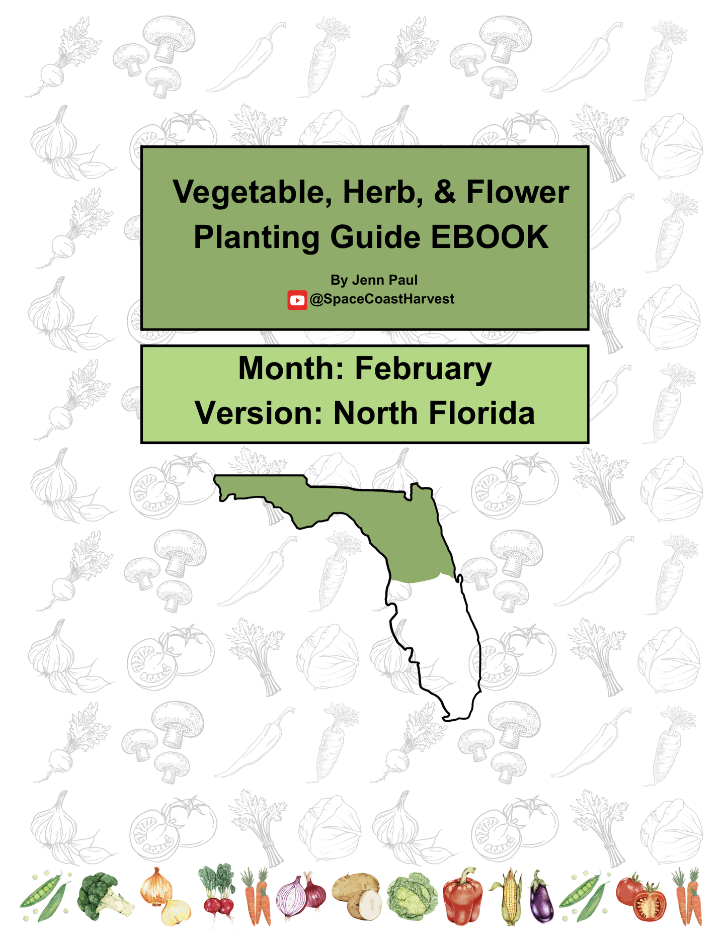 North Florida Vegetable, Herb & Flower Planting Guide EBOOK