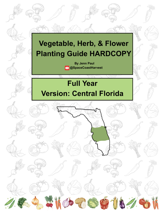 HARDCOPY of Central Florida Vegetable, Herb & Flower Planting Guide