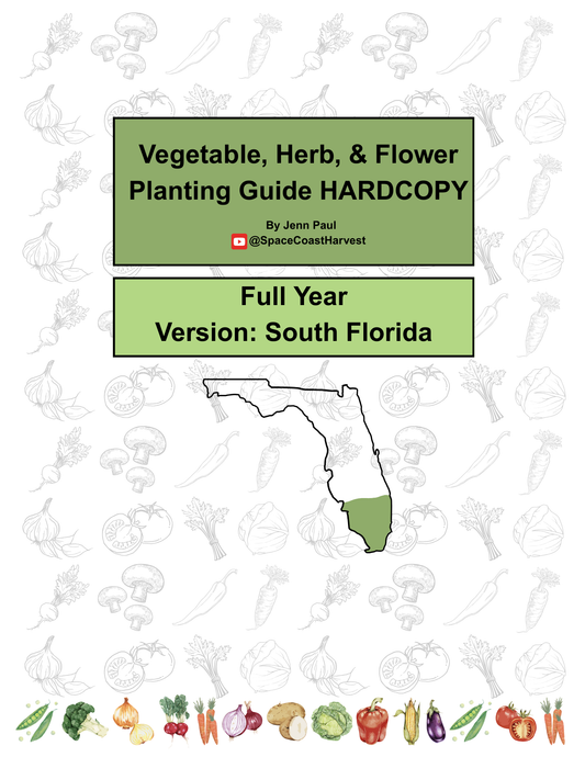 HARDCOPY of South Florida Vegetable, Herb & Flower Planting Guide
