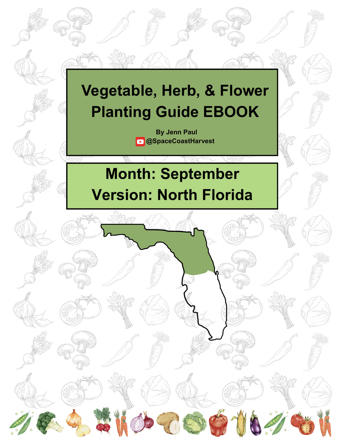 North Florida Vegetable, Herb & Flower Planting Guide EBOOK